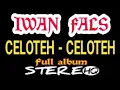 Download Lagu IWAN FALS ~ CELOTEH CELOTEH - (Full Album) - HQ
