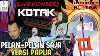  live konser kotak pelan pelan saja versi papua biak 27 september 2021