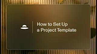 How to Set Up a Project Template