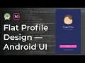 Profile Flat UI Design Adobe Xd to Android Studio Tutorial