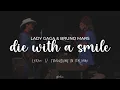 Download Lagu die with a smile (lyrics + traduzione italiana) - lady gaga, bruno mars