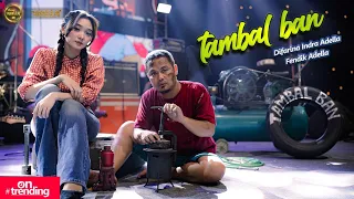 tambal ban difarina indra adella ft fendik adella om adella