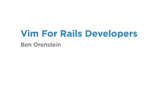 Vim For Rails Developers
