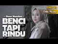 Download Lagu BENCI TAPI RINDU - DIANA NASUTION | COVER BY DILLA NOVERA