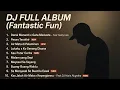 Lagu DJ FULL ALBUM Slow Remix – Fantastic Fun | Kumpulan Lagu DJ Viral 2025 Tanpa Iklan