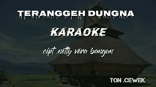 Teranggeh Dungna | lagu Karo | KARAOKE | Ton cewek