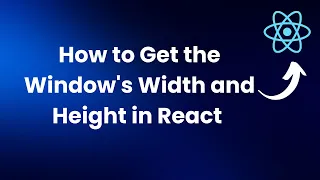 How to Get the Window s Width and Height in React React get window width on resize