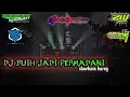 Lagu DJ BUIH JADI PERMADANI WITH WONG BEBAS PROJECT