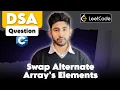 Swap Alternate Array Elements C DSA Tutorial for Beginners