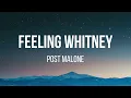 Post Malone - Feeling Whitney (Lyrics)