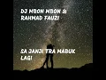 Sa Janji Tra Mabuk Lagi - DJ Mbon Mbon & Rahmad Fauzi