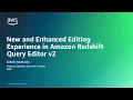 New and Enhanced Editing Experience in Amazon Redshift Query Editor v2 Amazon Web Services