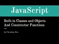 JavaScript Built-in Classes Objects and Constructor Function Lecture