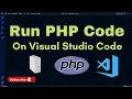 How to Run PHP on VSCODE How to Run PHP Code on Chrome PHP Code Not Running in xampp