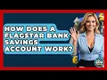 How Does A Flagstar Bank Savings Account Work - Ask Your Bank Teller