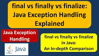 final vs finally vs finalize Java Exception Handling Explained