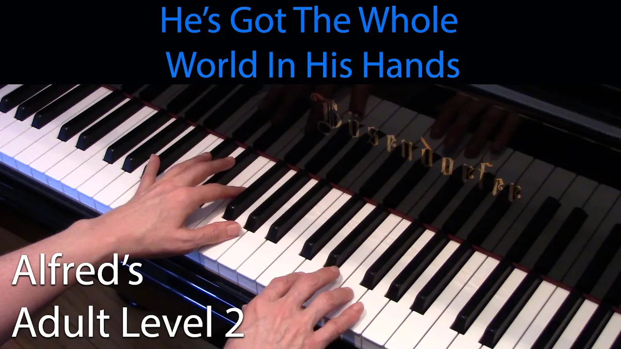 He's Got the Whole World In His Hands (Early-Intermediate Piano Solo) Alfred's Adult Level 2 He's Got the Whole World In His Hands (Early-Intermediate Piano Solo) Alfred's Adult Level 2