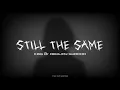 Still The Same - King & Abhijay Sharma (Lyrics)