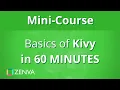 Kivy Basics in 60 MINUTES