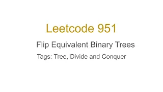 Leetcode 951 Flip Equivalent Binary Trees Trees Divide and conquer