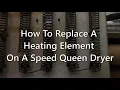 How To Replace a Heating Element on a Speed Queen Dryer