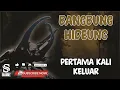 Download Lagu BANGBUNG HIDEUNG  PERTAMA KELUAR