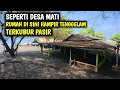 Download Lagu SEPERTI DESA MATI || PANTAI INI DULUNYA RAMAI PENGUNJUNG DAN MENDADAK SEPI TERKUBUR PASIR