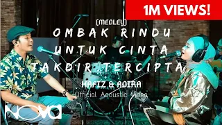 medley ombak rindu untuk cinta takdir tercipta hafiz u0026 adira persembahan akustik live