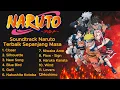 Download Lagu 🔥 Soundtrack Anime Naruto Terbaik Sepanjang Masa | Blue Bird, Silhouette, Fighting Dreamers \u0026 More