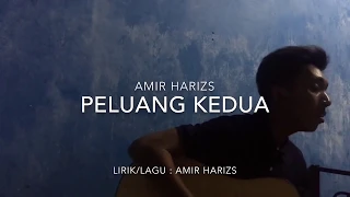 Amir Hariz - Peluang Kedua (Video Lirik)