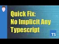 How to Fix the No Implicit Any Typescript Error