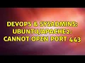 DevOps SysAdmins cannot open port 443