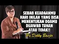 Download Lagu DOA LANGSUNG DIJAWAB TUHAN? KEADAANMU HARI INI YANG MENENTUKAN JAWABAN DOAMU! | PDT. DEBBY BASJIR