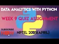 Data Analytics With Python Week 9 Answers 2025 April NPTEL 2025 April SWAYAM