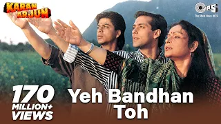 yeh bandhan toh karan arjun shahrukh khan salman khan kumar sanu udit narayan alka yagnik