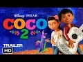 COCO 2 - Trailer 2025 Disney Pixar