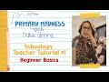 Schoology Teacher Tutorial - Beginner Basics for the Primary Classroom