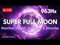 Download Lagu 963Hz 🌕 SUPER VOLLE MAAN • OKTOBER 2025 • MANIFESTEER RIJKDOM, ZEGENINGEN EN WONDEREN