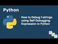 How to Debug f-strings using Self Debugging Expression in Python
