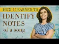 How I learnt to identify the notes of any song Pratibha Sarathy