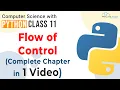 Full Chapter - Flow Of Control ONE SHOT with PROGRAMS Python Class 11 Computer Science CBSE