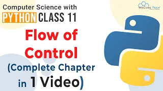 Full Chapter - Flow Of Control ONE SHOT with PROGRAMS Python Class 11 Computer Science CBSE