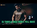 Download Lagu DJ TABOLA BALE REMIX FULL BASS VIRAL TIKTOK TERBARU 2025