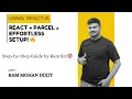 Parcel Bundler Explained Why How to Use It React Project Setup by Ram Sir