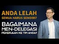 Download Lagu ANDA LELAH SEMUA HARUS DIKERJAKAN SENDIRI - BAGAIMANA MENDELEGASI PEKERJAAN KE TIM ANDA?