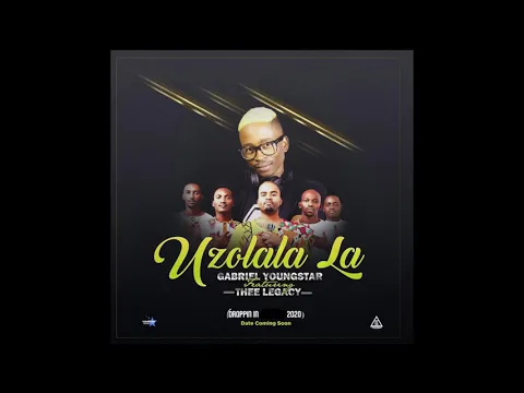 Download MP3 Gabriel YoungStar - UZOLALA LA (Feat. Thee Legacy)