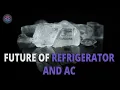 A New Refrigeration Method will Change Everything