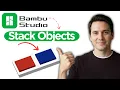 How to Stack Objects in Bambu Studio 2026 Step by Step Guide