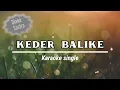 Download Lagu KEDER BALIKE (Karaoke)