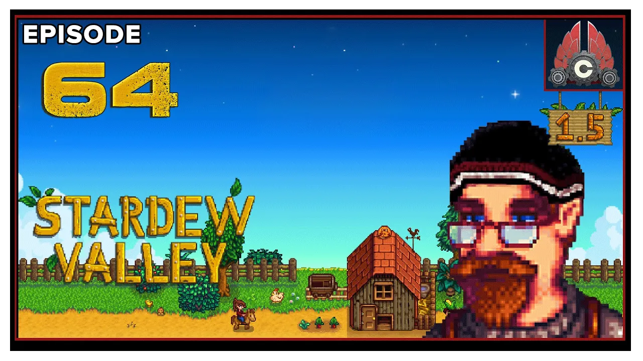 CohhCarnage Plays Stardew Valley Patch 1.5 - Episode 64